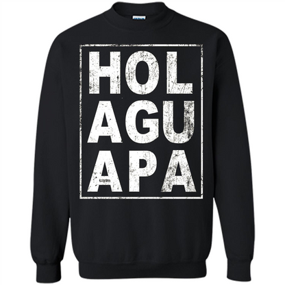Hola Guapa HOL AGU APA T-shirt Funny Spanish T-shirt Black