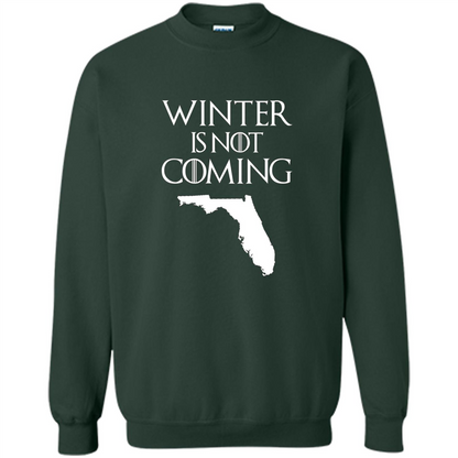 Florida Funny T shirt Winter Is Not Coming Forest Green