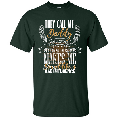 Daddy T-shirt They Call Me Daddy Because Partner In Crime Forest Green