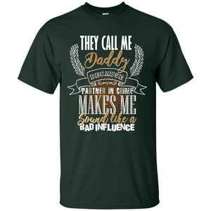 Daddy T-shirt They Call Me Daddy Because Partner In Crime
