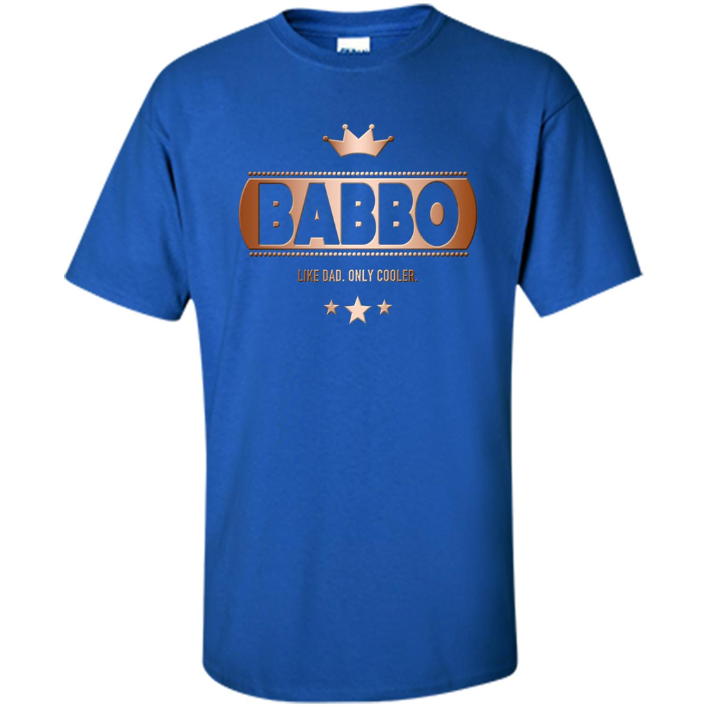 Babbo Like Dad Only Cooler Tee-Shirt for an Italian Father Royal