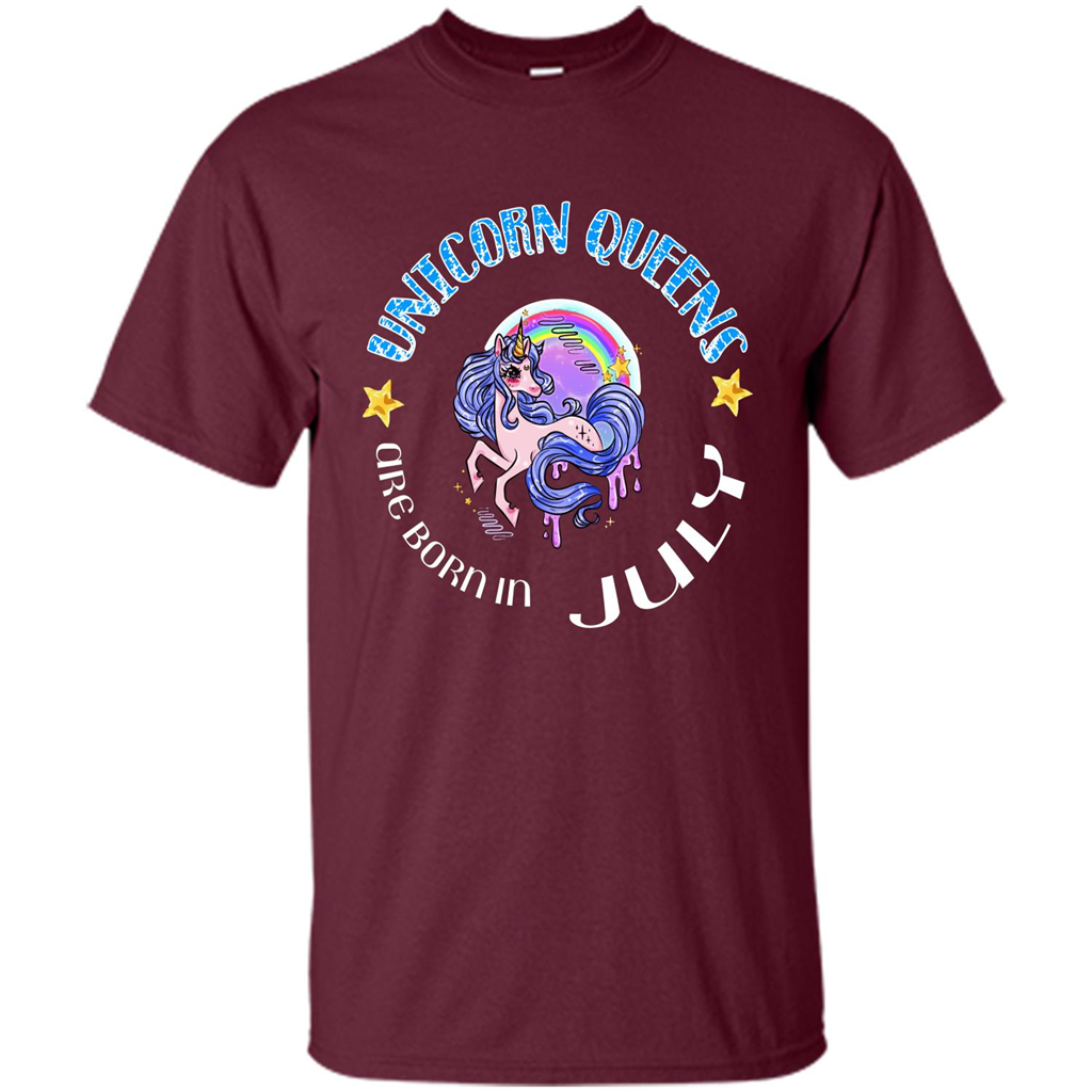 July Unicorn T-shirt Unicorn Queens Are Born July Maroon