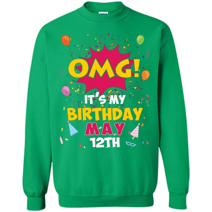 OMG! It's My Birthday May 12th Birthday T-shirt Irish Green