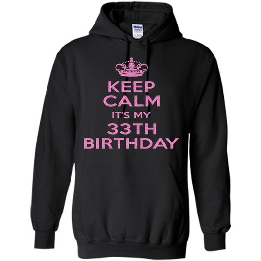 Keep Calm It's My 33th Birthday 33 Years Old T-shirt Black