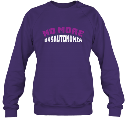 No More Dysautonomia Shirt Sweatshirt Sweatshirt Purple