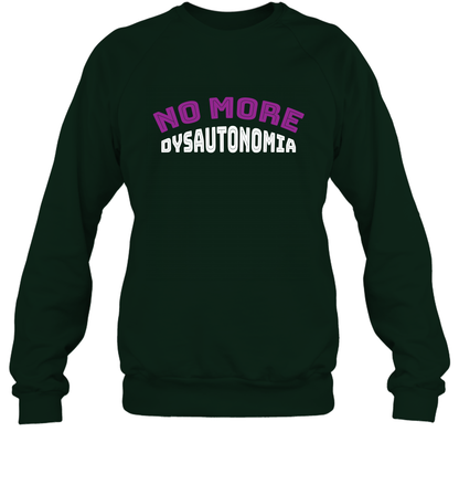 No More Dysautonomia Shirt Sweatshirt Sweatshirt Forest