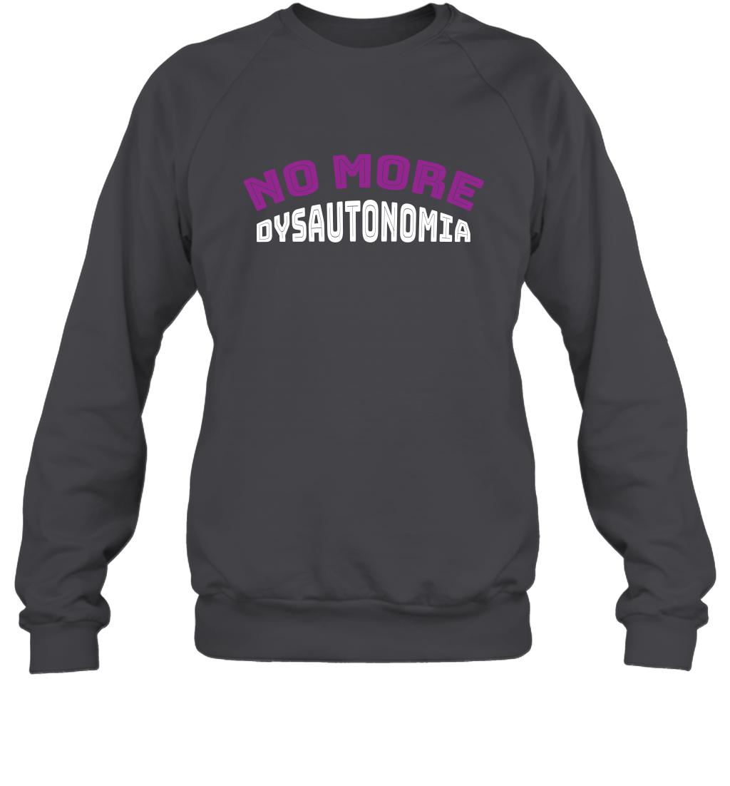 No More Dysautonomia Shirt Sweatshirt Sweatshirt Dark Heather