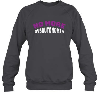 No More Dysautonomia Shirt Sweatshirt Sweatshirt Dark Heather
