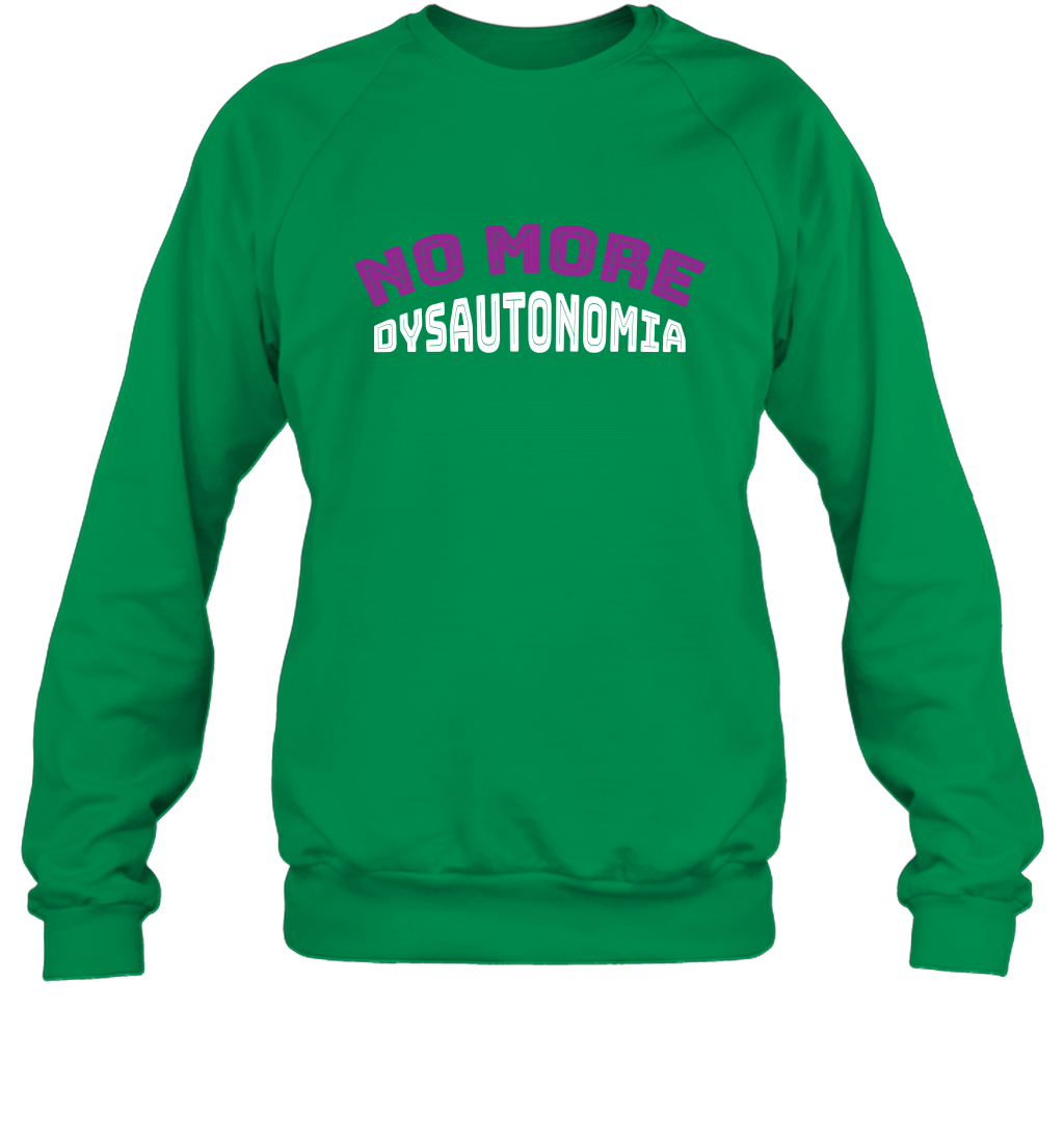 No More Dysautonomia Shirt Sweatshirt Sweatshirt Irish Green