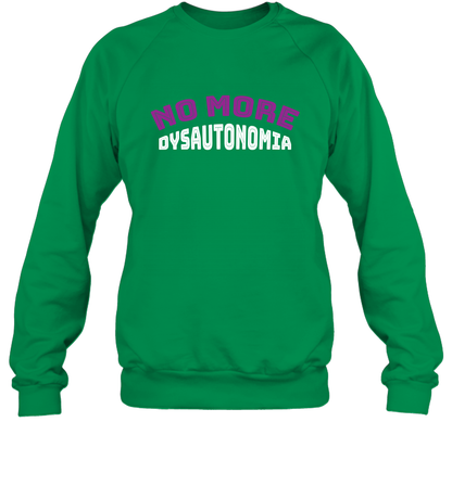 No More Dysautonomia Shirt Sweatshirt Sweatshirt Irish Green