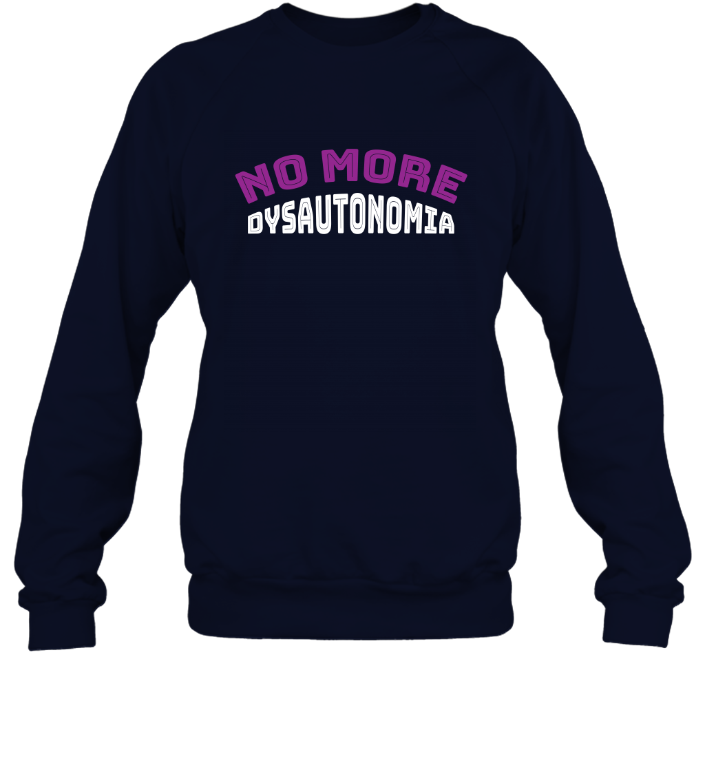 No More Dysautonomia Shirt Sweatshirt Sweatshirt Navy