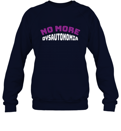 No More Dysautonomia Shirt Sweatshirt Sweatshirt Navy