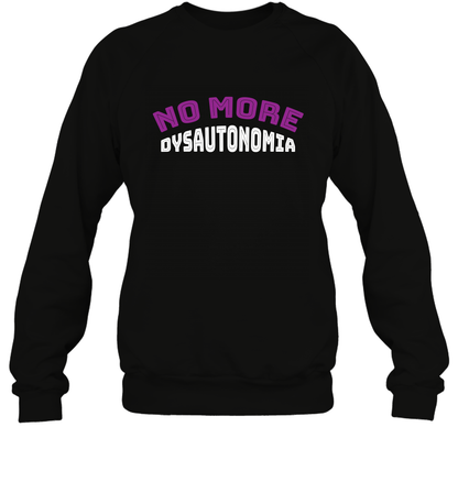 No More Dysautonomia Shirt Sweatshirt Sweatshirt Black