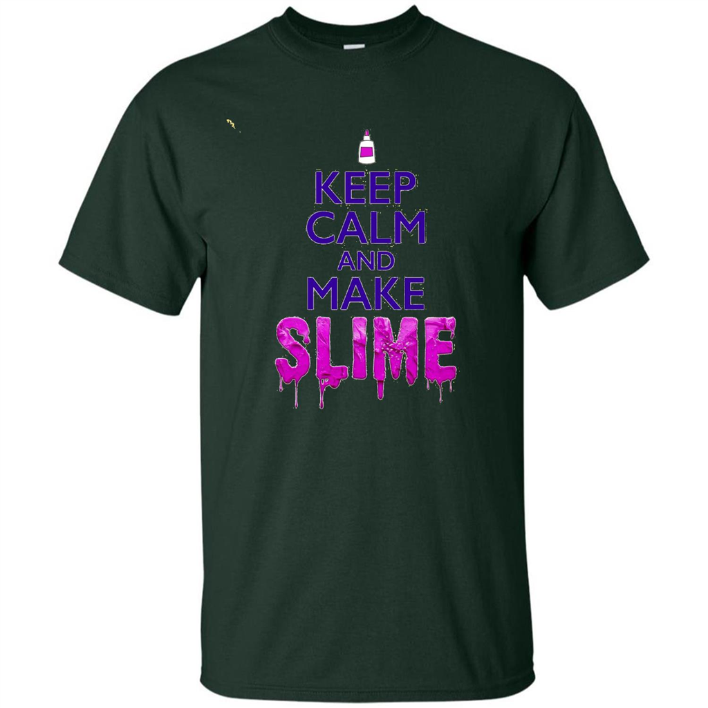 Keep Calm And Make Slime T-shirt Forest Green