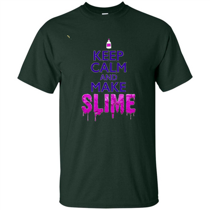 Keep Calm And Make Slime T-shirt Forest Green
