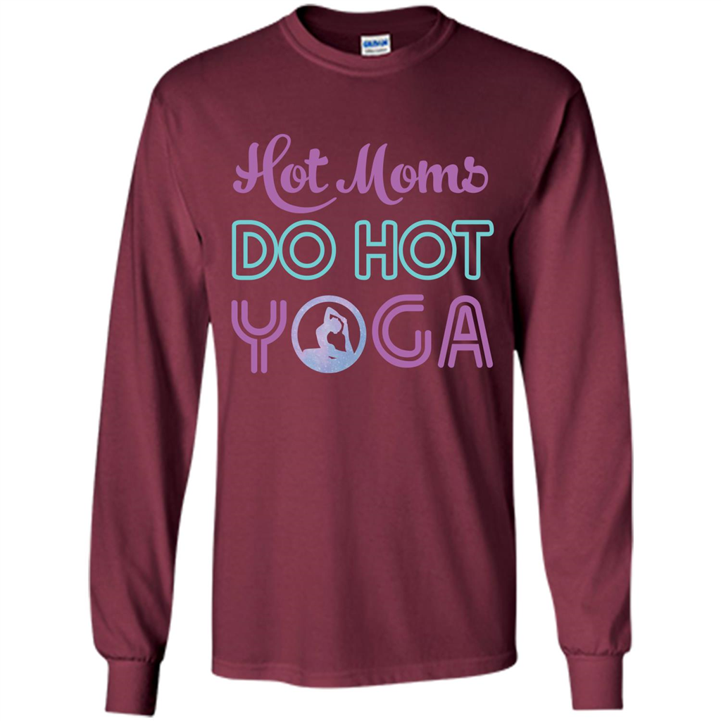 Yoga Mom T-shirt Hot Moms Do Hot Yoga Maroon