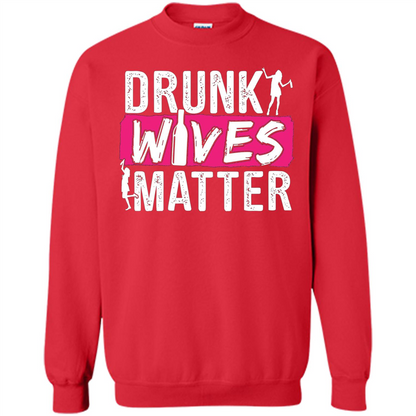 Drunk Wives Matter Funny Alcohol For Drinking Wife T-shirt Red
