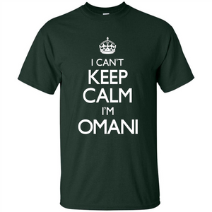 I Can't Keep Calm I'm Omani T-shirt