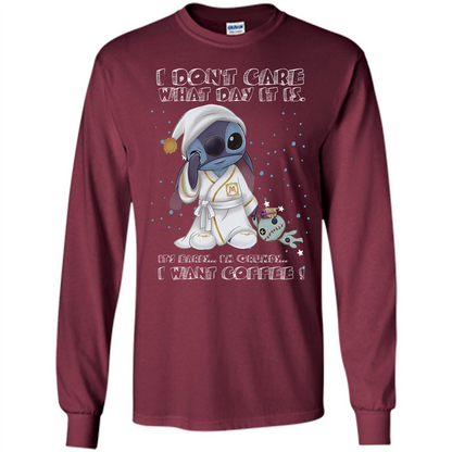 Coffee T-shirt I Don't Care What Day It Is It's Early I Want Coffee T-shirt