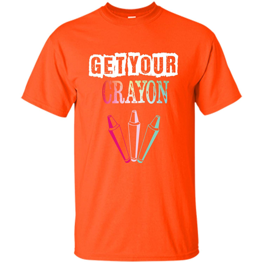 Teacher Lover T-shirt Get Your Crayon Orange