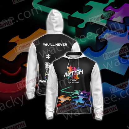 Autism It's Okay To Be Different You're Never Walk Alone Unisex Zip Up Hoodie Jacket 4XL