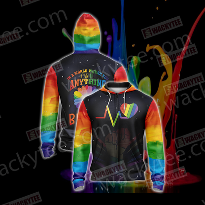 LGBT - In The World Where You Can Be Anything Be Kind Unisex Zip Up Hoodie Jacket 4XL