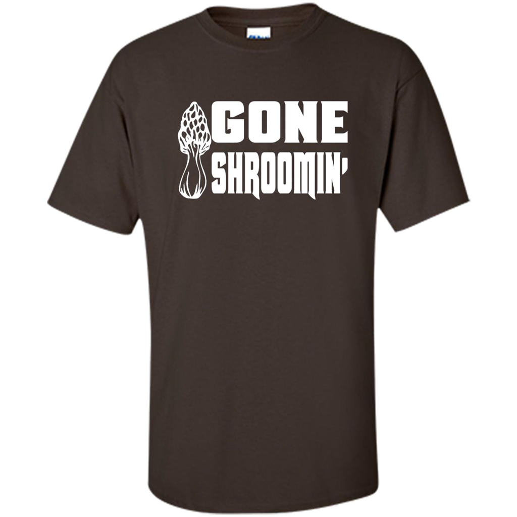 Gone Shroomin T-shirt Mushroom Gift Dark Chocolate