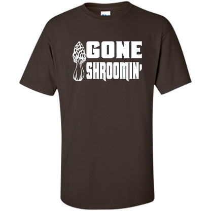 Gone Shroomin T-shirt Mushroom Gift Dark Chocolate