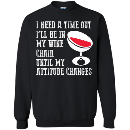 Wine T-shirt I Need A Time Out I’ll Be In My Wine Chair T-shirt Black
