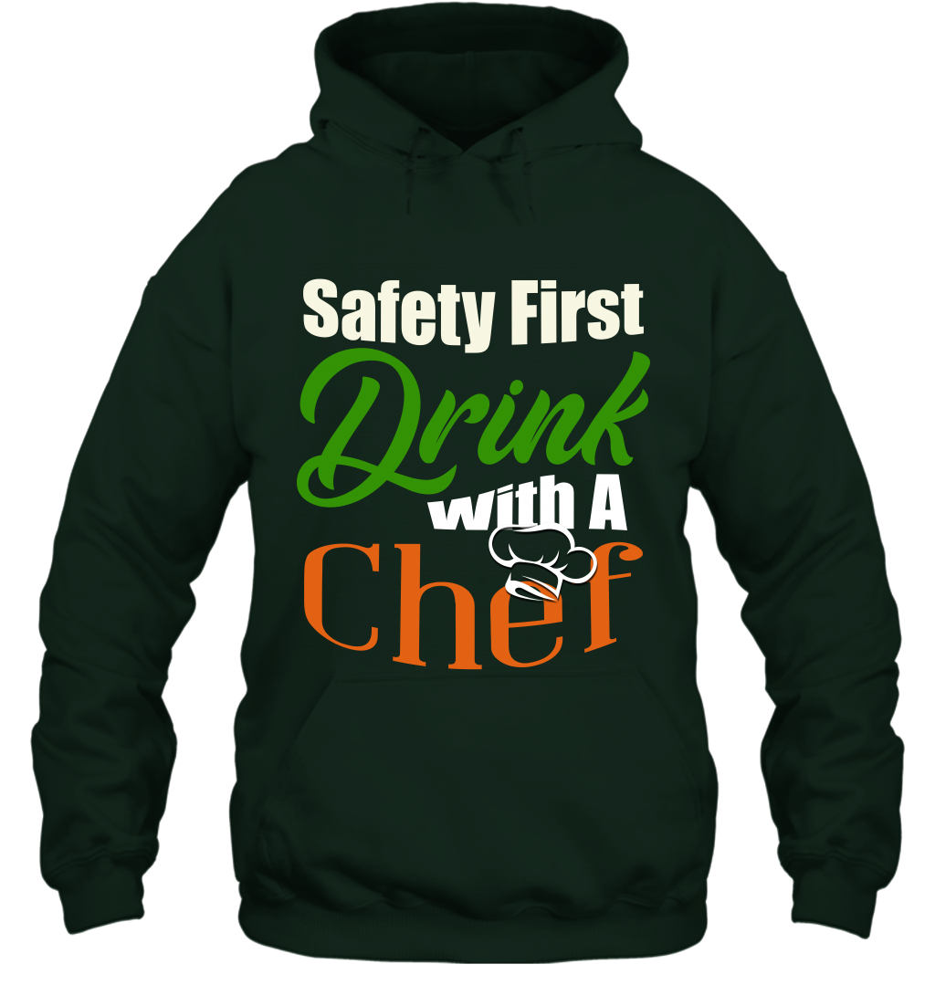 Safety First Drink With A Chef Saint Patricks Day Shirt Hoodie Forest