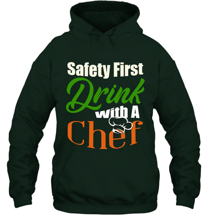 Safety First Drink With A Chef Saint Patricks Day Shirt Hoodie Forest