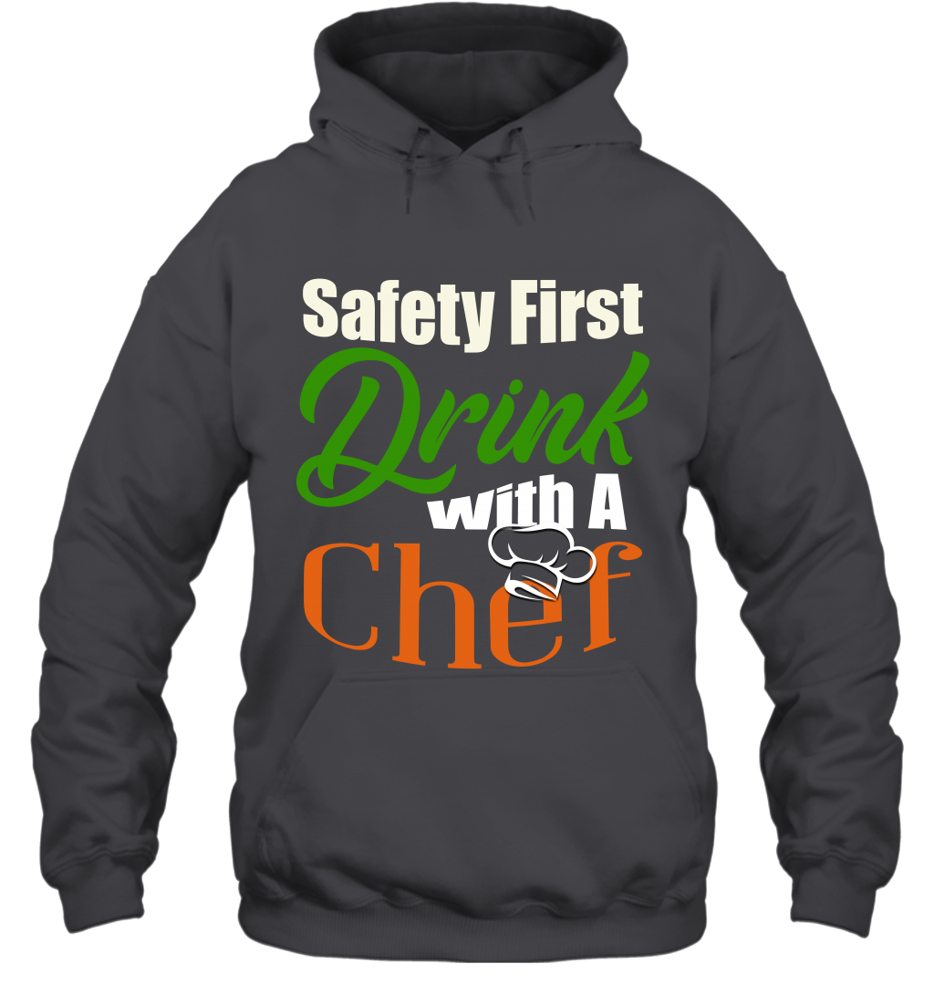 Safety First Drink With A Chef Saint Patricks Day Shirt Hoodie Dark Heather