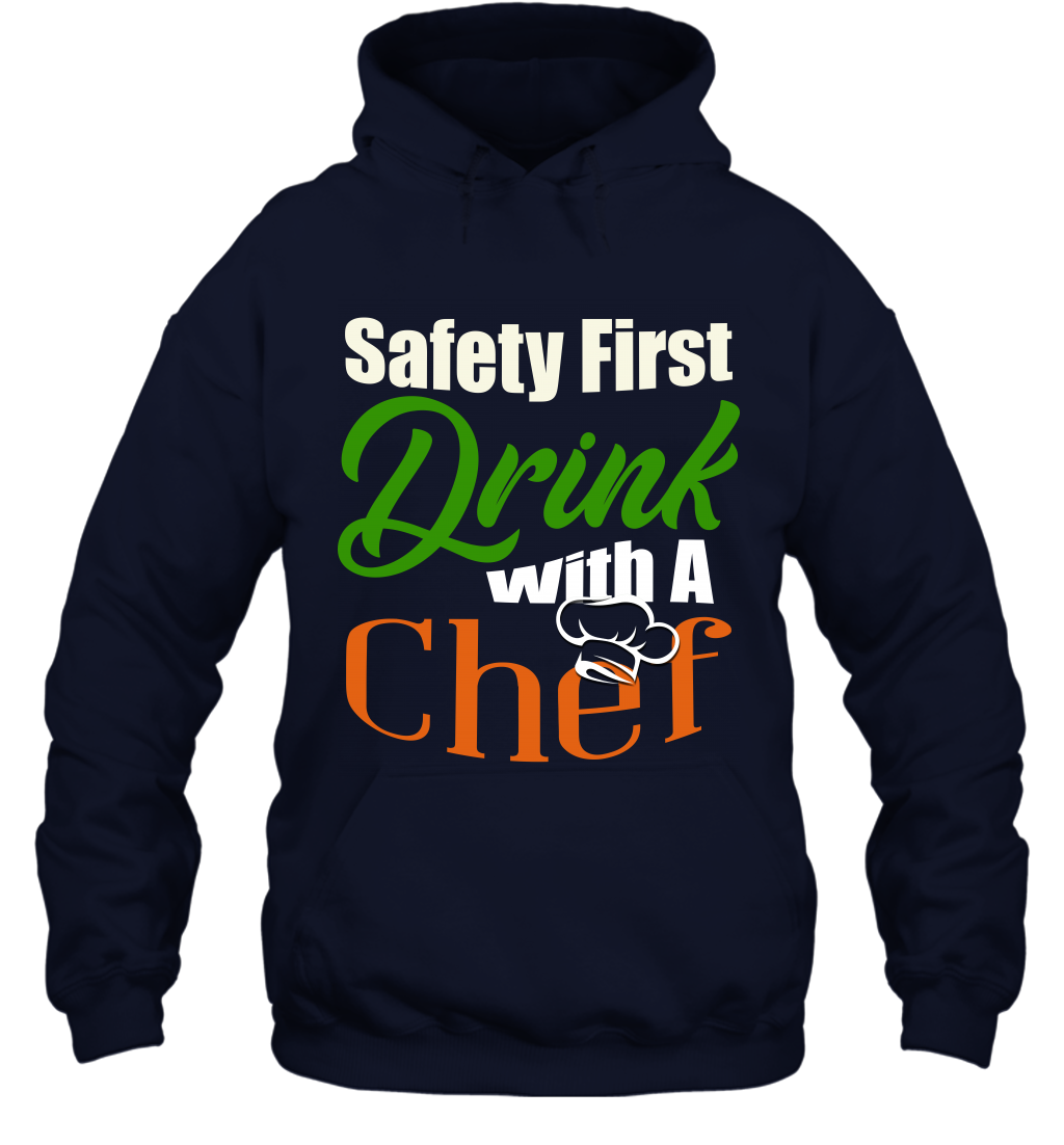 Safety First Drink With A Chef Saint Patricks Day Shirt Hoodie Navy
