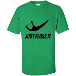 Just Floss It T-Shirt