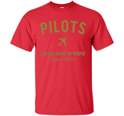 Pilots Looking Down On People Since 1903 T-shirt Red