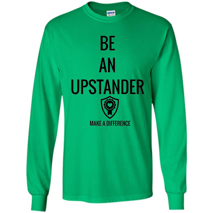 Be An Upstander Make A Difference T-shirt Irish Green