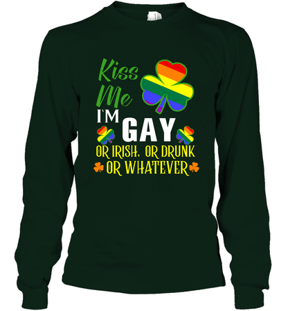 Kiss Me I'm Gay Or Irish Or Drunk Or Whatever Lgbt Shirt Long Sleeve T-Shirt Forest Green