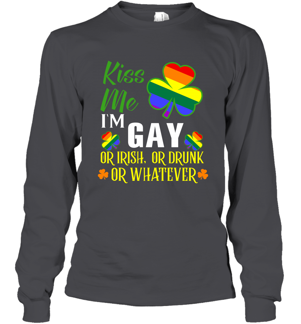 Kiss Me I'm Gay Or Irish Or Drunk Or Whatever Lgbt Shirt Long Sleeve T-Shirt Dark Heather
