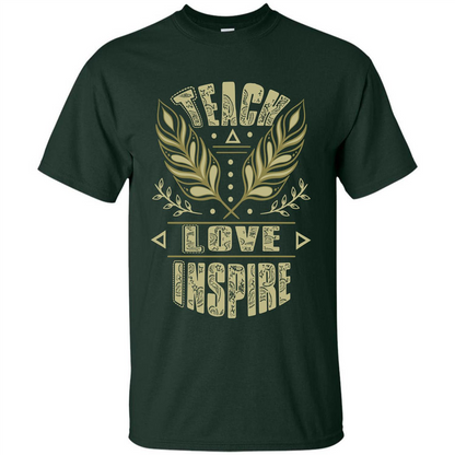 Teacher T-shirt Teach Love Inspire T-shirt Forest Green