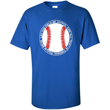 Baseball Player T-shirt Let The Field Be Joyful Royal