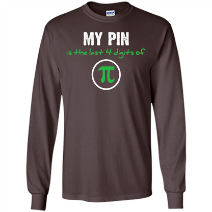 Funny Math T-shirt My Pin Is The Last 4 Digits Of Pi Dark Chocolate