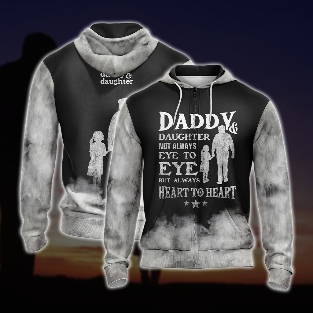 Daddy & Daughter - Not Always Eye To Eye But Always Heart To Heart Unisex 3D Zip Up Hoodie