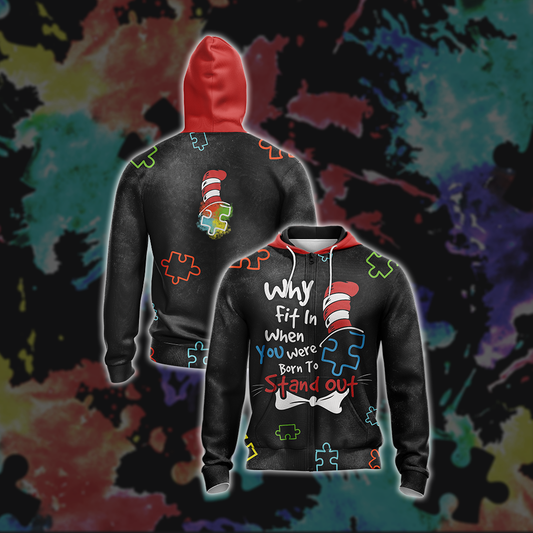 Autism Why Fit In When You Were Born To Stand Out Unisex Zip Up Hoodie 4XL