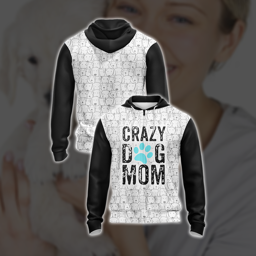 Crazy Dog Mom Mommy Family Unisex Zip Up Hoodie