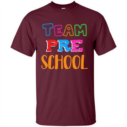 Team Preschool T-shirt Funny For Teachers T-shirt Maroon